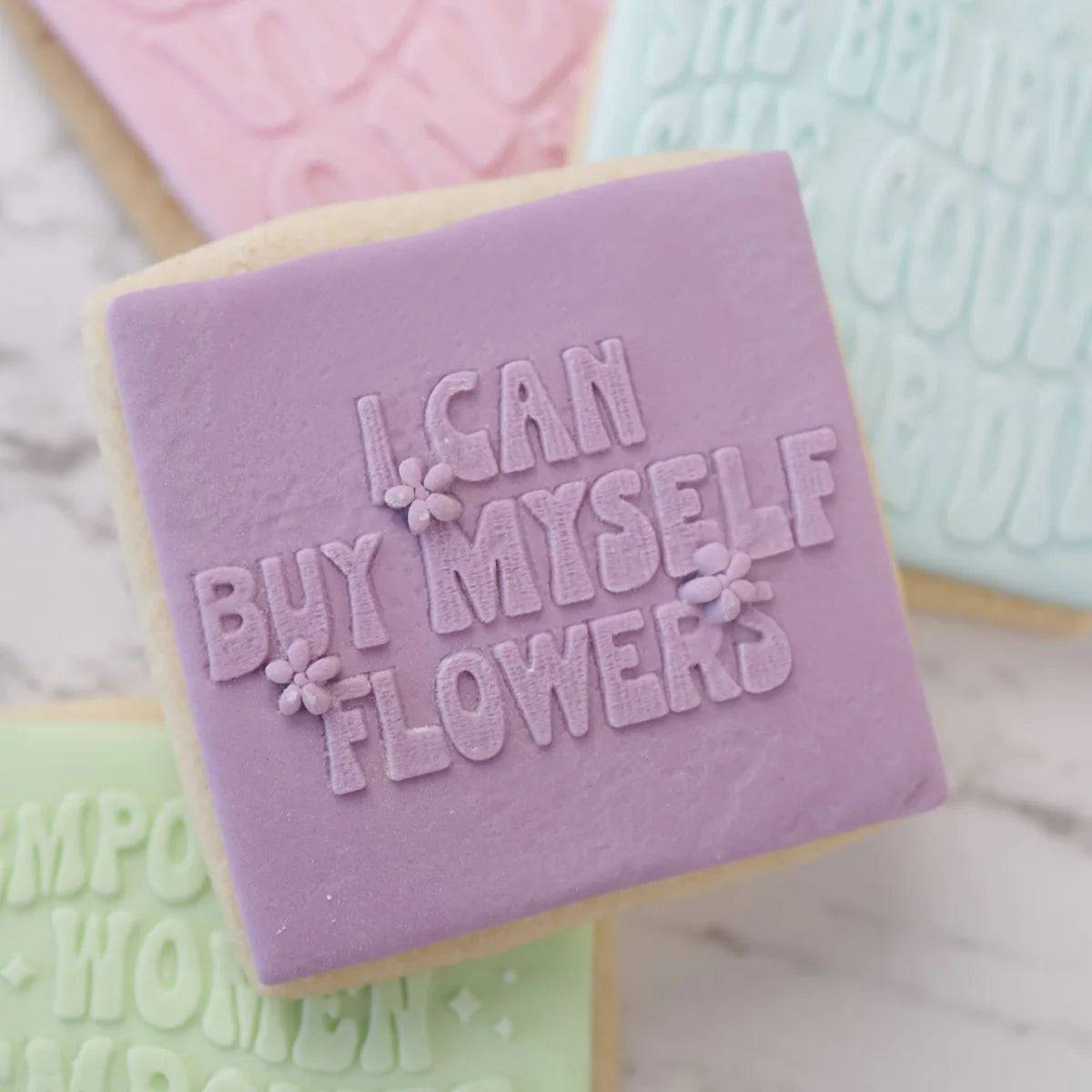 I can buy myself flowers Cookie Stamp Outboss by Sweet Stamp - Der Backmichgluecklich Online Shop